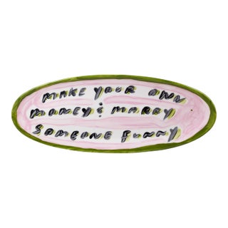 Make Your Own Money and Marry Someone Funny Decorative Platter by Tatiana Alida For Sale