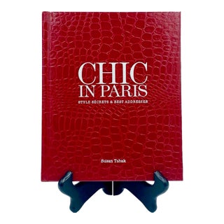 Chic in Paris Style Secrets & Best Addresses by Susan Tabak Hardcover Book For Sale