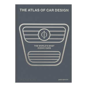 The Atlas of Car Design: The World's Most Iconic Cars