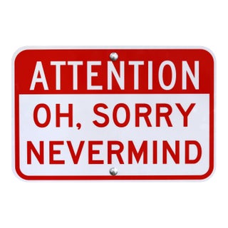 Attention: Nevermind IX - Original Contemporary Street Sign Sculpture by Scott Froschauer For Sale