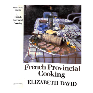 "French Provincial Cooking" 1984 David, Elizabeth