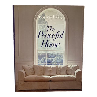 Country Living, the Peaceful Home, Beautiful Interior Design Book Hardcover For Sale