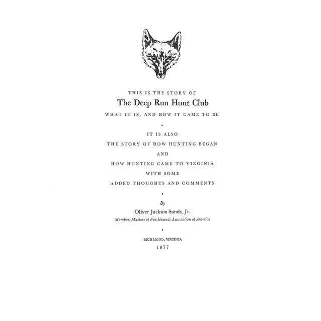 SANDS Jr., Oliver Jackson [233] pp. 1977 Limited edition copy number 8 of 750 copies 12 1/2" x 9 3/4" Deep Run Hunt Club...