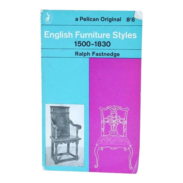 Vintage English Furniture Styles 1500-1830 by Ralph Fastnedge Book For Sale