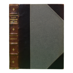 "A History of Lake Champlain: The Record of Three Centuries 1609-1909" Crockett, Walter Hill