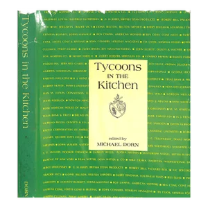 "Tycoons in the Kitchen: The Favorite Recipes of the Men Who Run Big Business" 1968 Dorn, Michael