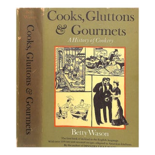 "Cooks, Gluttons & Gourmets: A History of Cookery" 1962 Wason, Betty For Sale