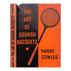 "The Art of Squash Racquets" 1935 Cowles, Harry Lee