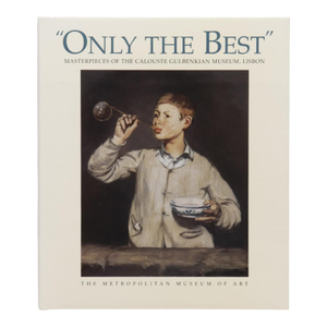Only the Best, Masterpieces of the Calouste Gulbenkian Museum Lisbon