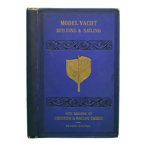 "Model Yacht Building & Sailing" 1883 Biddle, Tyrrel E.