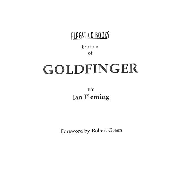 FLEMING, Ian GREEN, Robert [foreword by] [318] pp. Flagstick Books 2000 7 3/4" x 5 1/4" Auric Goldfinger is the richest...