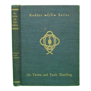 "On Yachts and Yacht Handling" 1901 Day, Thomas Fleming