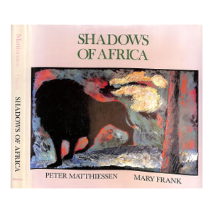 "Shadows of Africa" 1992 Matthiessen, Peter and Frank, Mary (Co-Signed)