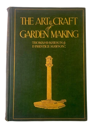 1926 Fifth Edition The Art & Craft of Garden Making, Mawson, Thomas H. & E. Prentice, New York: Charles Scribner’s Sons & London: B.T.Batsford,
