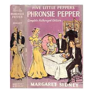 "Phronsie Pepper the Youngest of the Five Little Peppers" 1937 Sidney, Margaret
