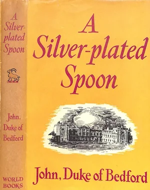 "A Silver Plated Spoon" 1959 Duke of Bedford, John