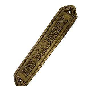 Vintage Solid 8" Brass Plaque "His Majesty" For Sale
