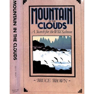 "Mountain in the Clouds: A Search for the Wild Salmon" 1982 Brown, Bruce For Sale
