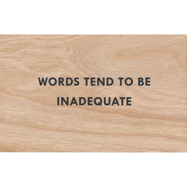 Jenny Holzer, Truisms 'Words Tend To Be Inadequate', 1977-1979 Mixed media on wood Unframed 10.2 x 15.2 cm (4 x 6 in)...