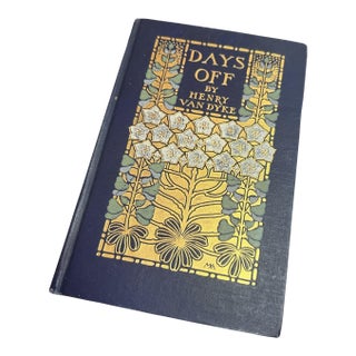 Days Off by Henry Van Dyke — 1908 Reprint (Orig. Copyright 1907) | Arts & Crafts Gilt Cloth For Sale