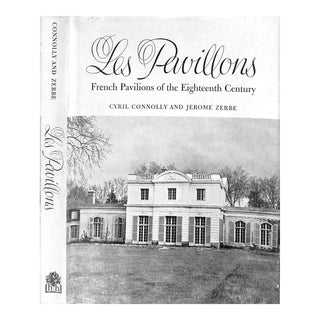 "Les Pavillons: French Pavilions of the Eighteenth Century" 1962 Connolly, Cyril & Zerbe, Jerome For Sale