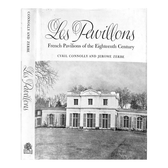 "Les Pavillons: French Pavilions of the Eighteenth Century" 1962 Connolly, Cyril & Zerbe, Jerome For Sale