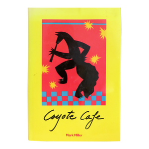 Signed Mark Miller's Coyote Cafe Santa Fe Restaurant Cookbook