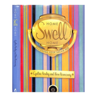 "Home Swell Home: Designing Your Dream Pad" 2002 Rowley, Cynthia and Rosenzweig, Ilene For Sale