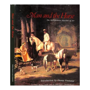 "Man and the Horse: An Illustrated History of Equestrian Apparel" 1984 Mackay-Smith, Alexander, Druesdow, Jean R., & Ryder, Thomas