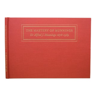 "The Mastery of Munnings: Sir Alfred J. Munnings 1878-1959" 2000 Peralta-Ramos, Lorian For Sale