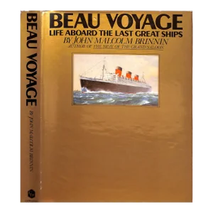"Beau Voyage: Life Aboard the Last Great Ships" 1981 Brinnin, John Malcolm