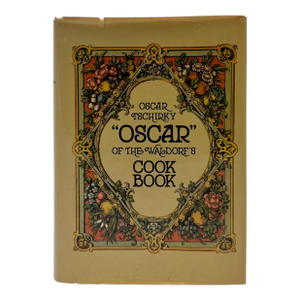 Oscar of the Waldorf's Cookbook by Oscar Tschirky 1973 Book