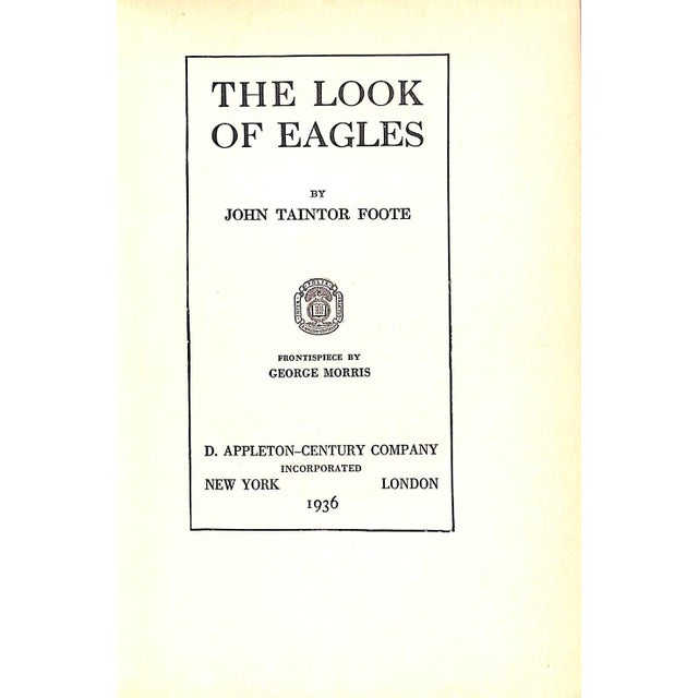 Traditional "The Look of Eagles" 1936 Foote, John Taintor For Sale - Image 3 of 4