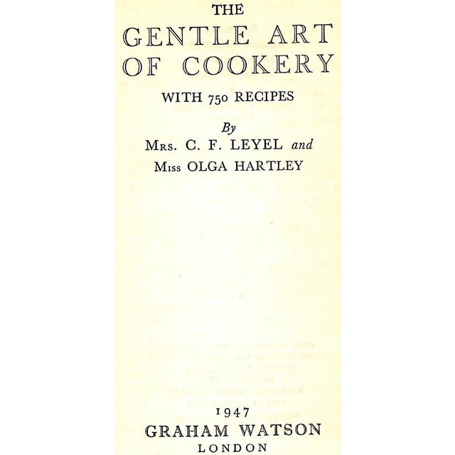 "The Gentle Art of Cookery: With 750 Recipes" 1947 Leyel, Mrs. C. F. & Hartley, Miss Olga For Sale - Image 4 of 8