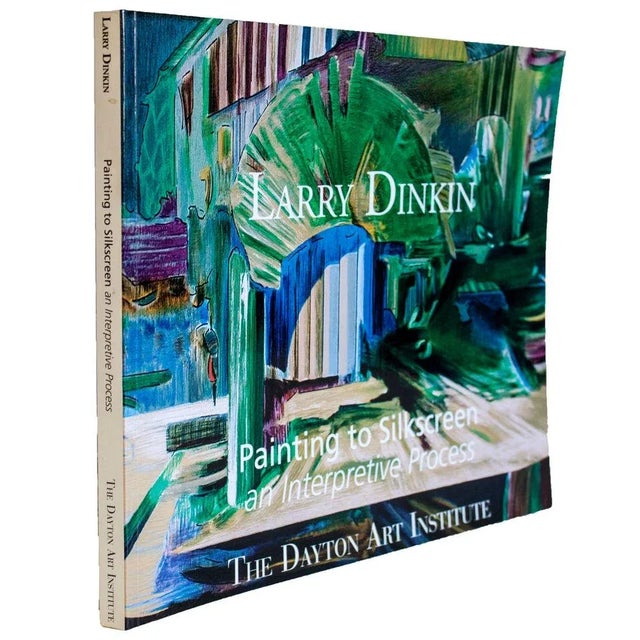 Artist: Larry Dinkin Title: Larry Dinkin, Painting to Silkscreen: An Interpretive Process Year: 2006 Signed: Yes Medium:...