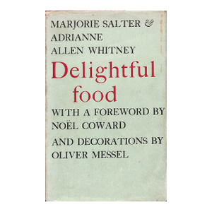 "Delightful Food" 1957 Salter, Marjorie & Whitney, Adrianne Allen (Inscribed)
