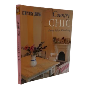 Country Living Country Chic Book by Alexandra Campbell and Liz Bauwens