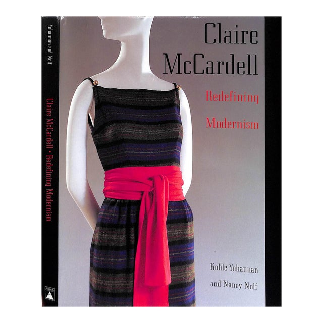 "Claire McCardell: Redefining Modernism" 1998 Yohannan, Kohle & Nolf, Nancy For Sale