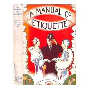 "A Manual of Etiquette" 1949 Bickley, Nora