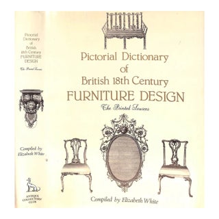 "Pictorial Dictionary of British 18th Century Furniture Design- the Printed Sources" 1996 White, Elizabeth [Compiled By] For Sale