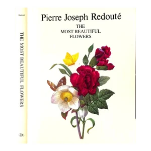 "Pierre Joseph Redoute the Most Beautiful Flowers" 1991 Redoute, Pierre Joseph