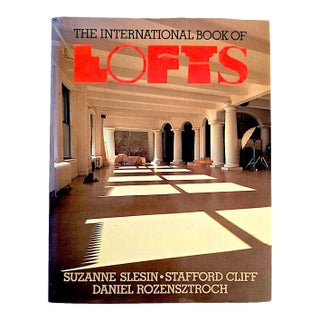 1986 1st Edition, "The International Book of Lofts", by Suzanne Slesin, Stafford Cliff, and Daniel Rozensztroch For Sale