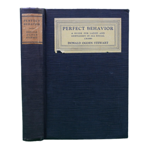 "Perfect Behavior a Guide for Ladies and Gentlemen in All Social Crises" 1922 Stewart, Donald Ogden