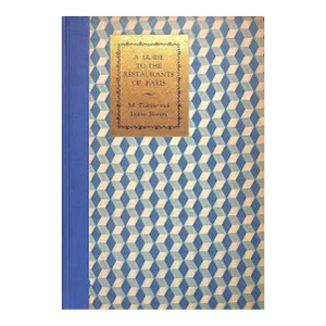 "A Guide to the Restaurants of Paris" 1929 Bonney, Therese and Louise