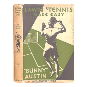 "Lawn Tennis Made Easy by the Austin-Caulfeild System" 1935 Austin, 'Bunny'