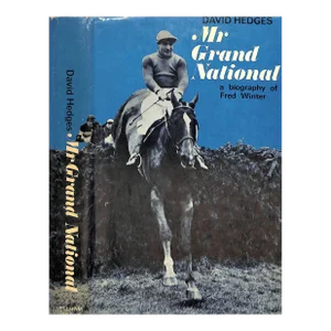"Mr Grand National: The Story of Fred Winter Jockey and Trainer" 1969 Hedges, David