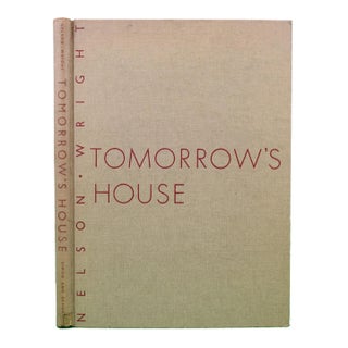 "Tomorrow's House: How to Plan Your Post-War Home Now" 1945 Nelson, George For Sale