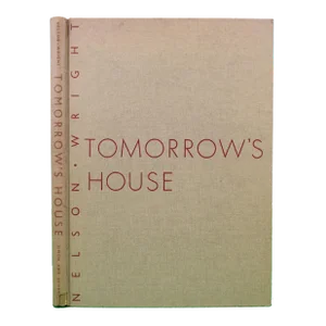 "Tomorrow's House: How to Plan Your Post-War Home Now" 1945 Nelson, George