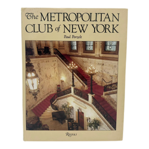 The Metropolitan Club of New York by Paul Porzelt 1982 Book