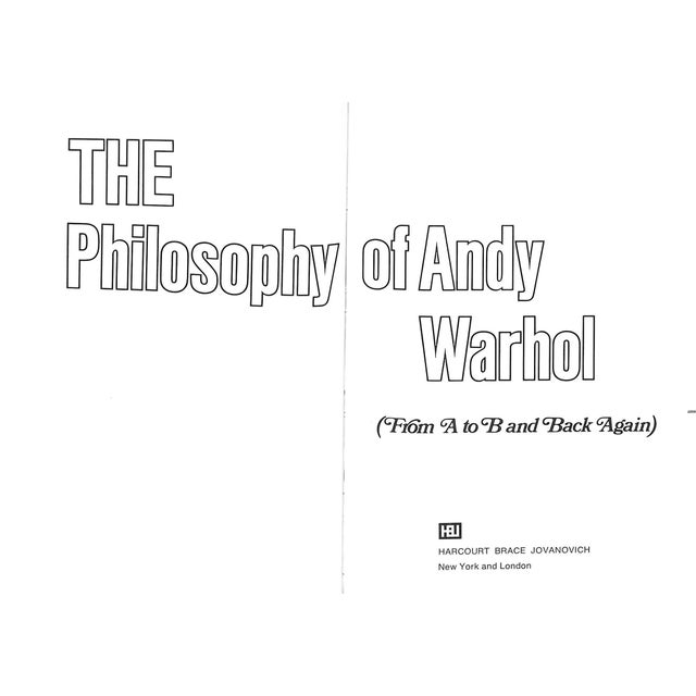 Traditional "The Philosophy of Andy Warhol (From a to B & Back Again)" 1975 (Inscribed) For Sale - Image 3 of 7